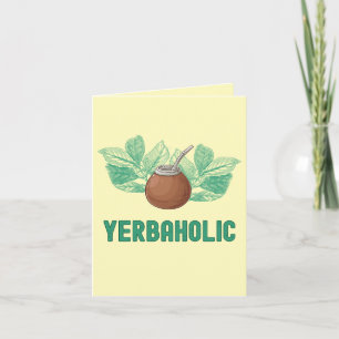 yerbaholic – Funny Yerba Mate Greeting Card
