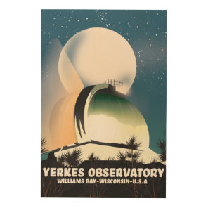 Yerkes Observatory Williams Bay, Wisconsin, U.S.A, Wood Wall Art