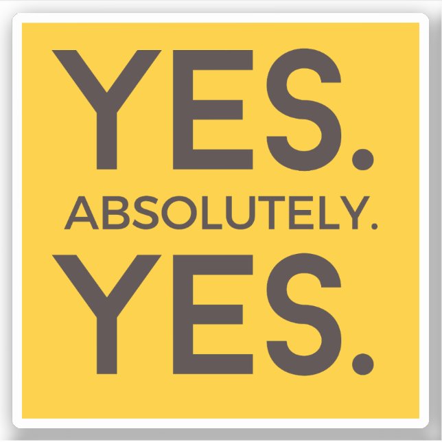 Yes Absolutely Yes | Bold Yellow Affirmation Sticker (Front)
