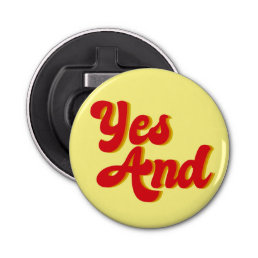 Yes And Improv Comedy Bottle Opener