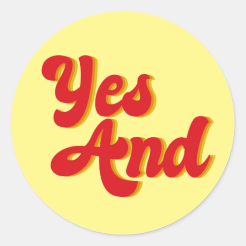 Yes And Improv Comedy Classic Round Sticker