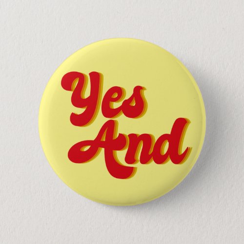 Yes And Improv Comedy Troupe Button