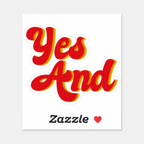 Yes And Improv Comedy Troupe Sticker