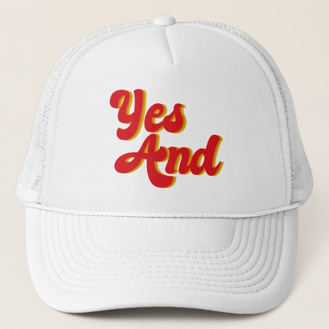 Yes And Improv Comedy Trucker Hat (Front)