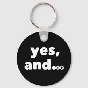 "Yes, and..." Thespian's Improv Keychain