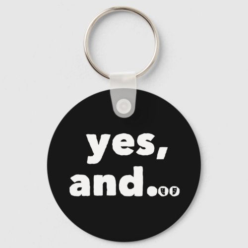 Yes and Thespians Improv Keychain