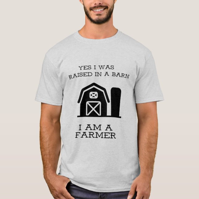 Yes Born In Barn Farmer  T-Shirt (Front)