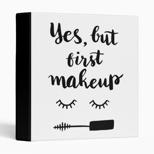 Yes But First Makeup 3 Ring Binder (Front/Spine)