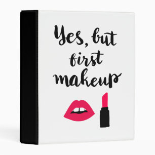 Yes But First Makeup Cute Phrase Mini Binder