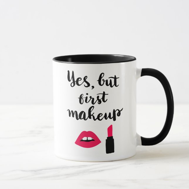 Yes But First Makeup | Cute Phrase Mug (Right)