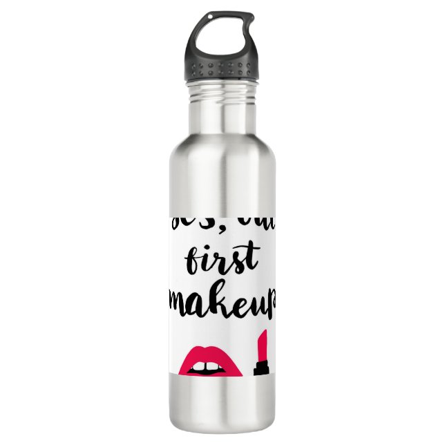 Yes But First Makeup | Cute Phrase Stainless Steel Water Bottle (Front)