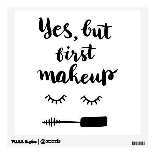 Yes But First Makeup Wall Decal (Front)