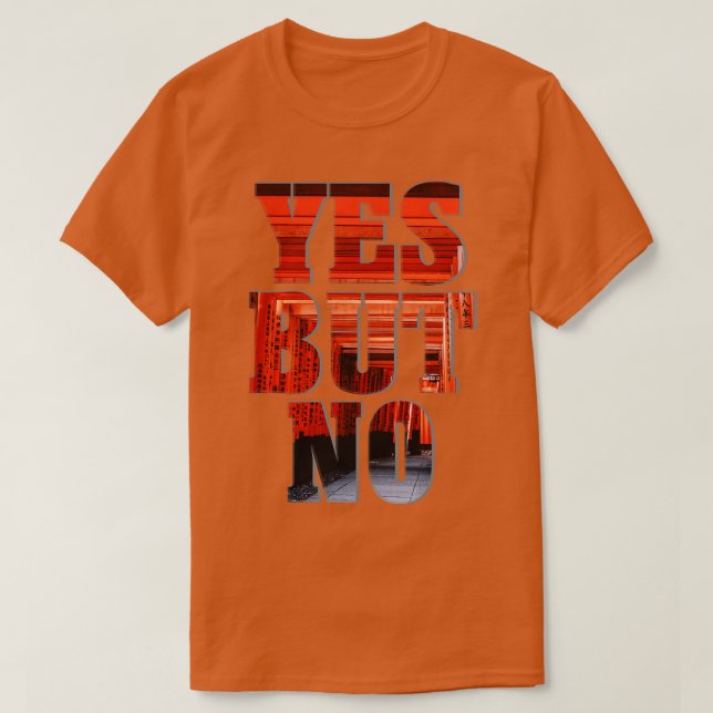 YES BUT NO T-Shirt (Design Front)