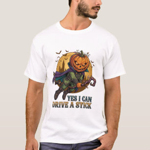 Yes Can Drive Stick Pumpkin Head Riding Broom T-Shirt