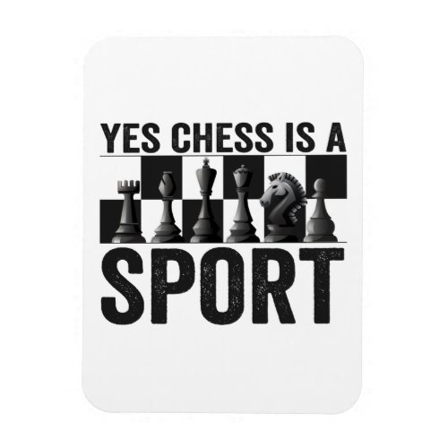 Yes Chess is a Sport Funny Chess Lovers Gift Magnet