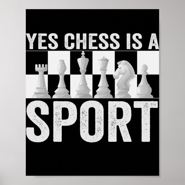 Yes Chess is a Sport Funny Chess Lovers Gift Poster (Front)