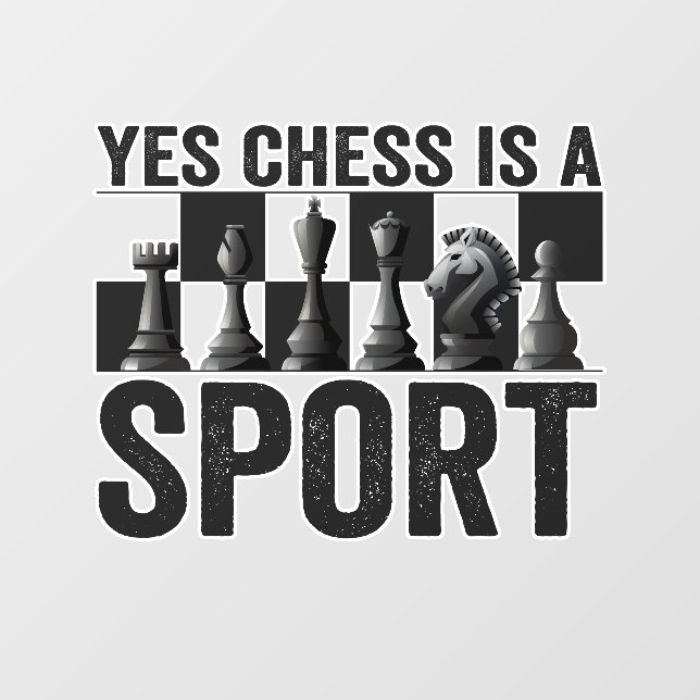Yes Chess is a Sport Funny Chess Lovers Gift Wall Decal (Front)
