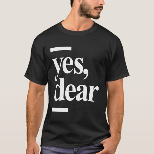 Yes Dear Funny T_shirt Whipped Husband Marriage