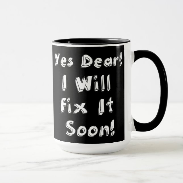 Yes Dear I Will Fix It Soon Procrastination Week Mug (Right)