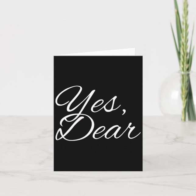 Yes Dear My Valentine My One And Only I Love You  Card (Front)