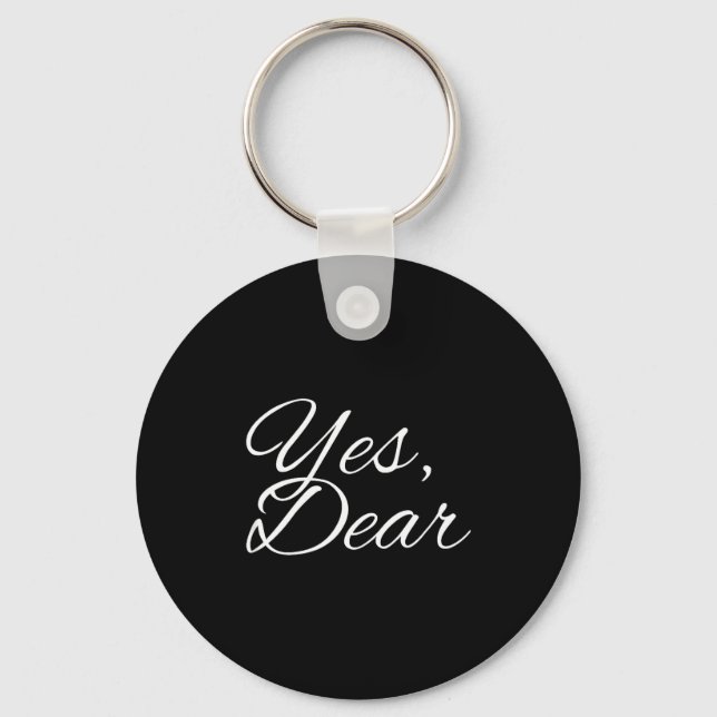 Yes Dear My Valentine My One And Only I Love You  Keychain (Front)