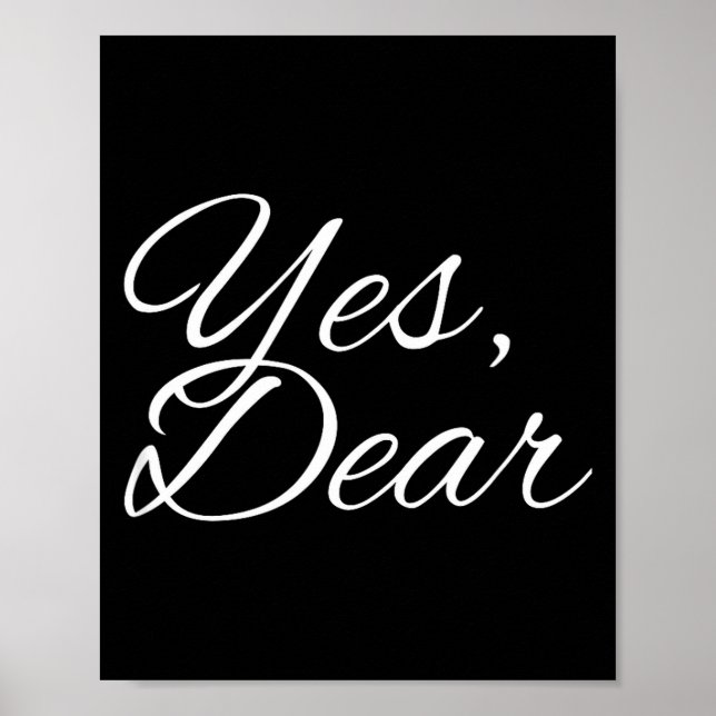Yes Dear My Valentine My One And Only I Love You  Poster (Front)