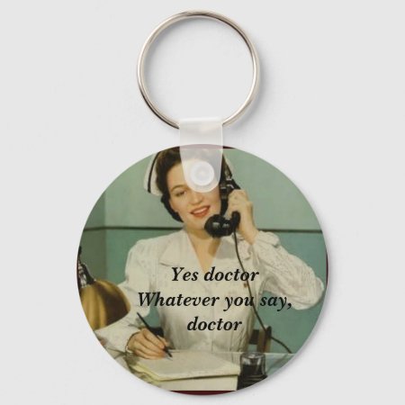 Yes Doctor Funny Vintage Nurse Keychain