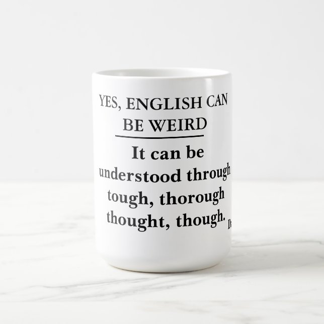 Yes, English can be weird -- grammar police mug (Center)
