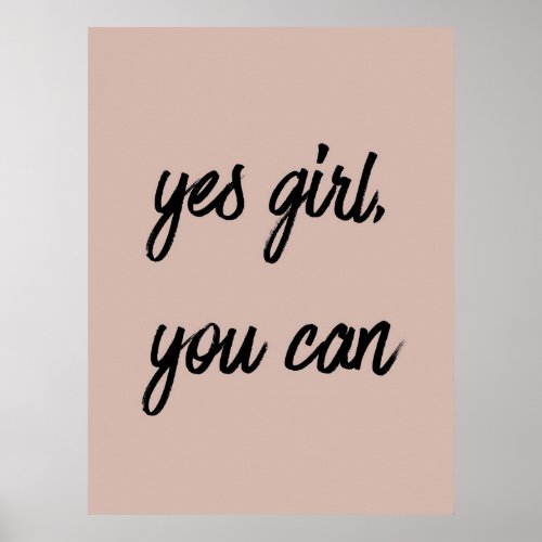 Yes Girl You Can Motivation Poster