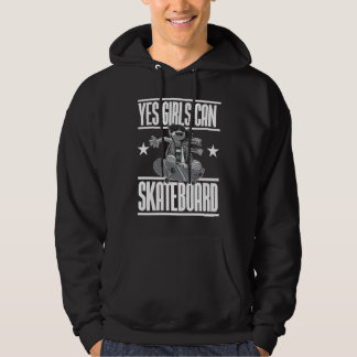 Yes Girls Can Skateboard For Skateboarding Women Hoodie