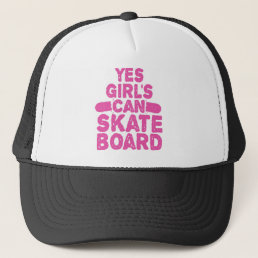 Yes Girl&#39;s can SkateBoard Funny Skate Girl Lover Trucker Hat