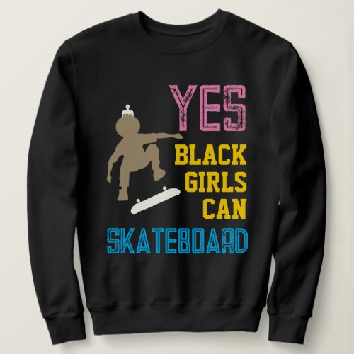YES GIRLS CAN SKATEBOARD Retro Afro Skater Girl Sweatshirt