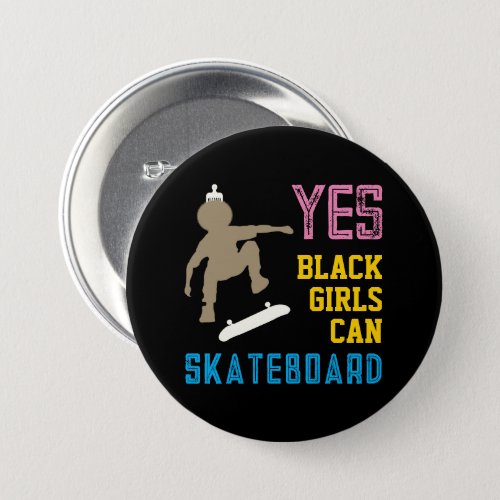 YES GIRLS CAN SKATEBOARD Retro Black Skater Girl Button