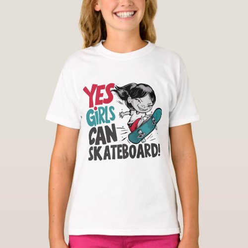 Yes Girls Can Skateboard T_Shirt