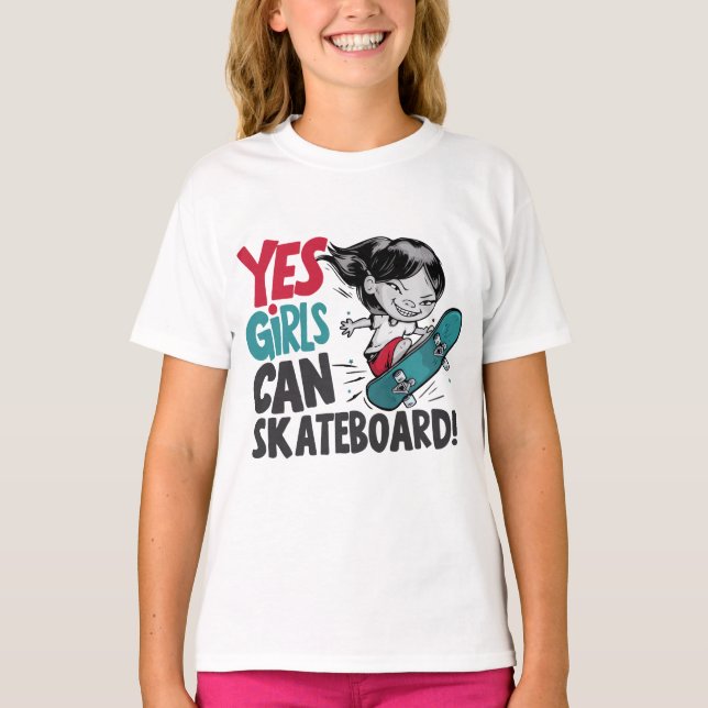 Yes Girls Can Skateboard T-Shirt (Front)