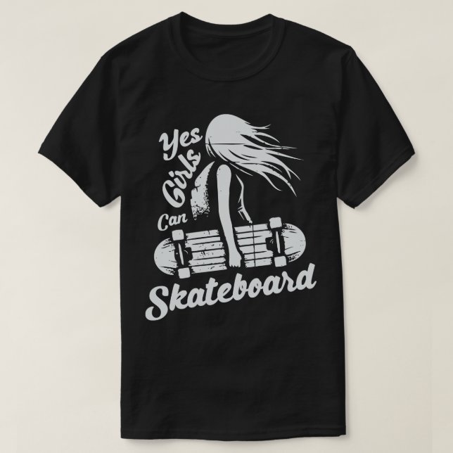 Yes Girls Can Skateboard T-Shirt (Design Front)