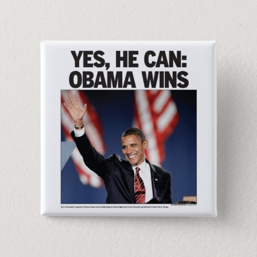Yes He Can Obama Wins Button