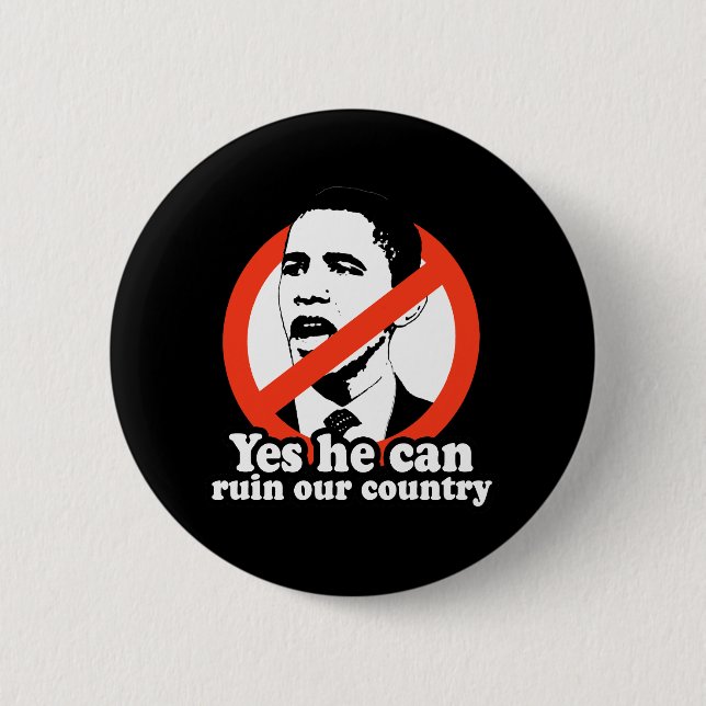 YES HE CAN RUIN OUR COUNTRY PINBACK BUTTON (Front)