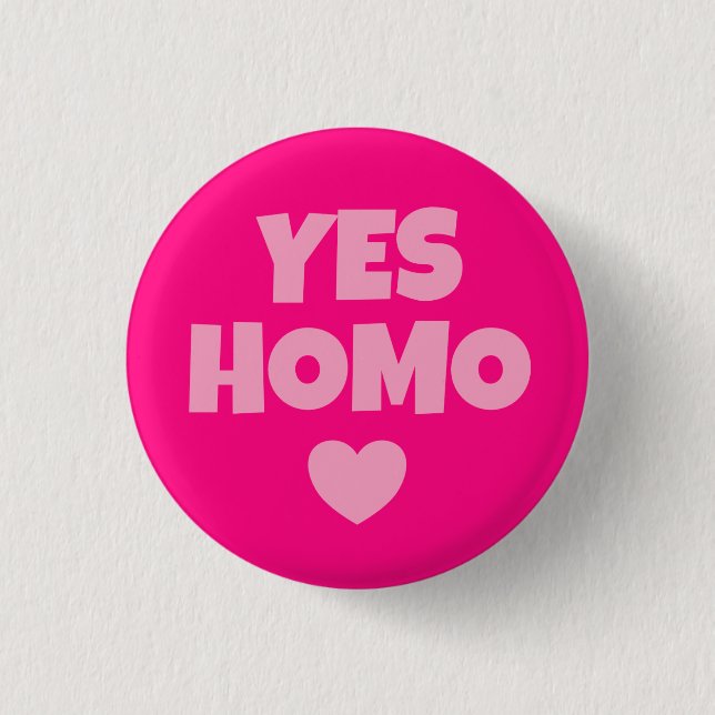 Yes Homo Pink Gay LGBT Pride Button (Front)