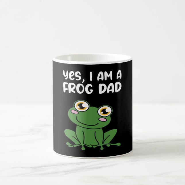 Yes I Am A Frog Dad Coffee Mug (Center)