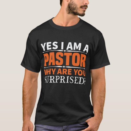 Yes I Am A Pastor T_Shirt