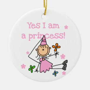Yes I am a Princess Ceramic Ornament