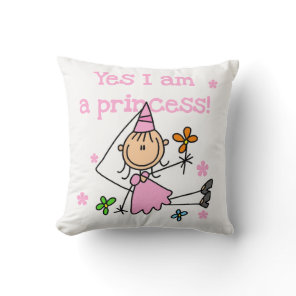 Yes I am a Princess Throw Pillow