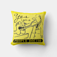 Yes I Am a Proper Doctor. Black & Yellow. Throw Pillow