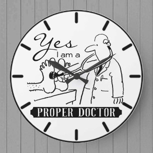 Yes I Am a Proper Doctor. Large Clock