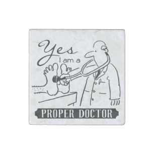 Yes I Am a Proper Doctor. Stone Magnet