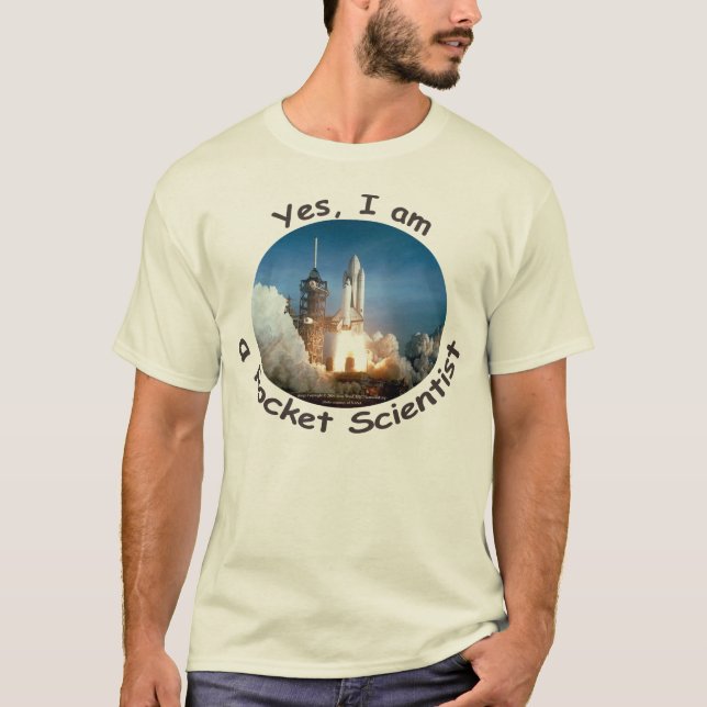 Yes, I am a Rocket Scientist T-shirt (Front)