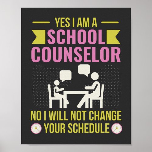 Yes I Am A School Counselor Funny Counselor Quote Poster
