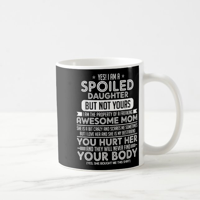 Yes! I Am A Siled Daughter But Not Yours I Am The  Coffee Mug (Right)