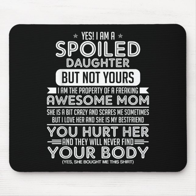 Yes! I Am A Siled Daughter But Not Yours I Am The  Mouse Pad (Front)